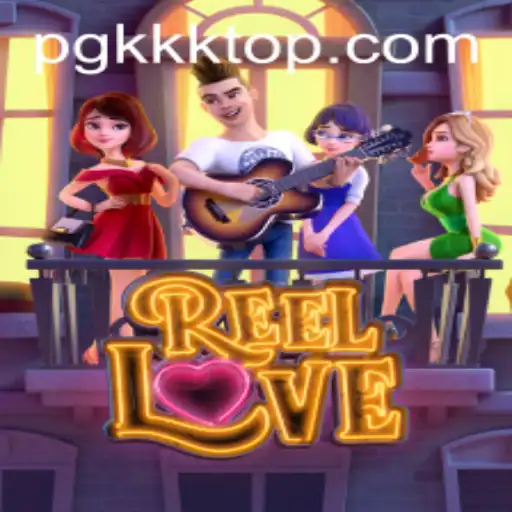Explorando o Fascinante Mundo de ReelLove e PGKKK.COM
